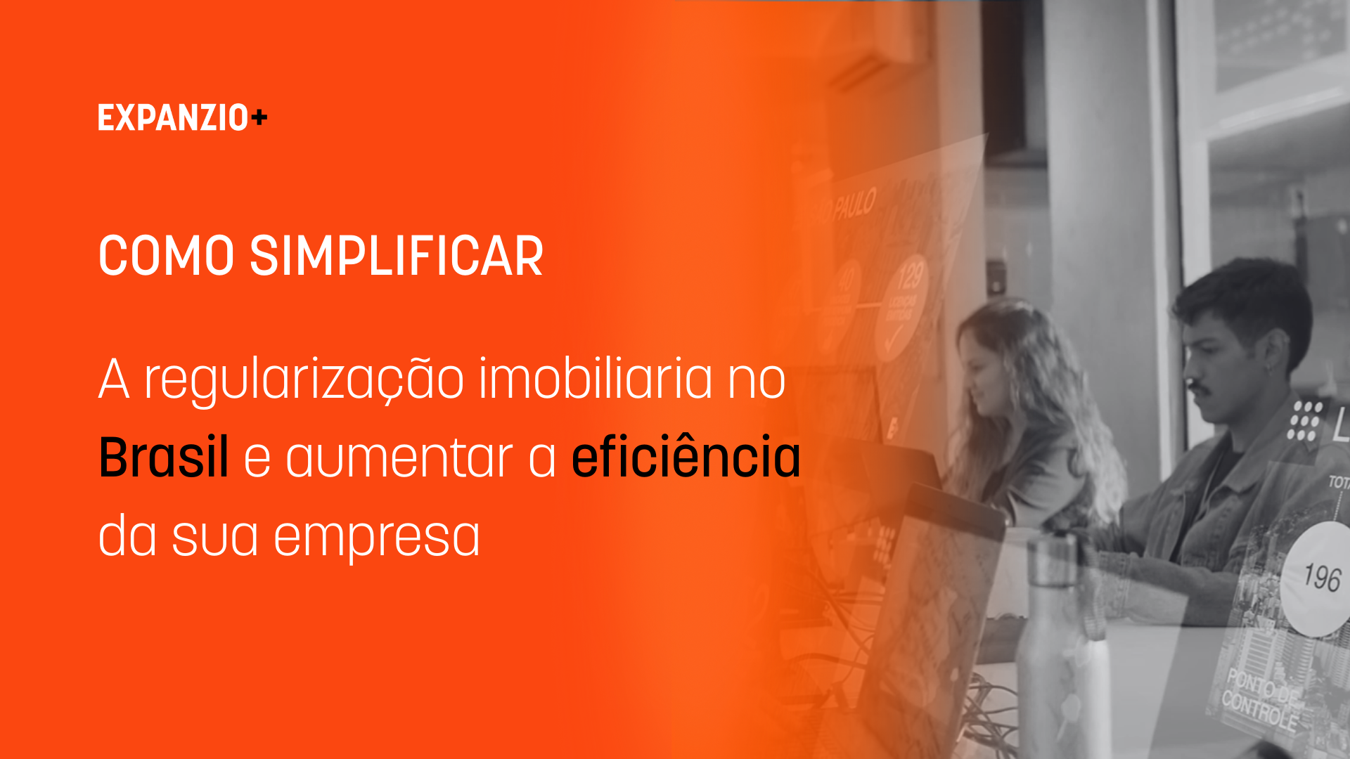 Imagem com o título do texto: "Como simplificar a regularização imobiliária no Brasil". Na parte direita da imagem, é possível ver arquitetos especializados em regularização imobiliária corporativo.