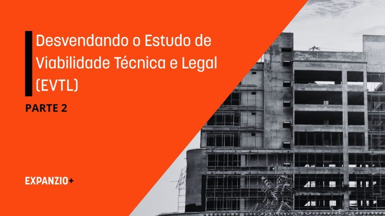 Imagem com o título do texto: "Desvendando o Estudo de Viabilidade Técnica e Legal (EVTL) - parte 2". Na parte direita da imagem, é possível ver um empreendimento abandonado.