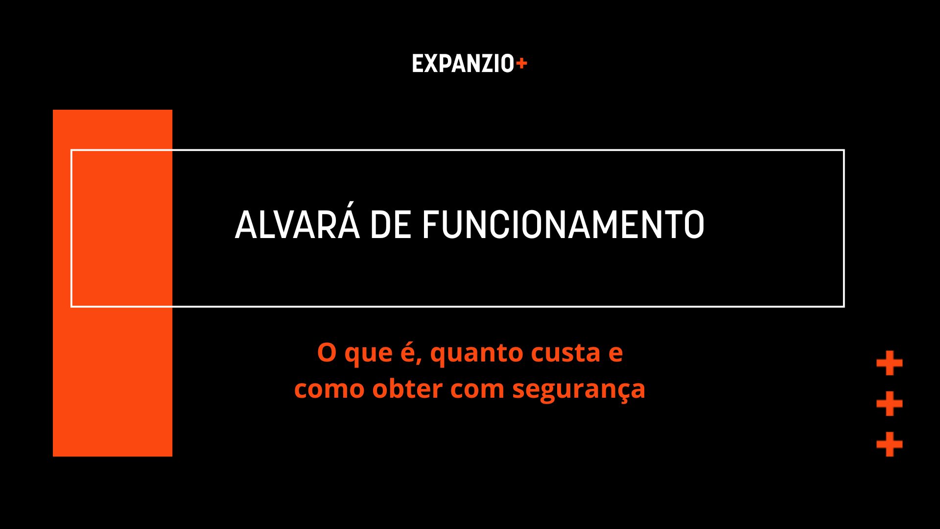 Imagem de uma apresentação sobre alvará de funcionamento, abordando o que é, quanto custa e como obter de forma segura. Fundo preto com detalhes em laranja.