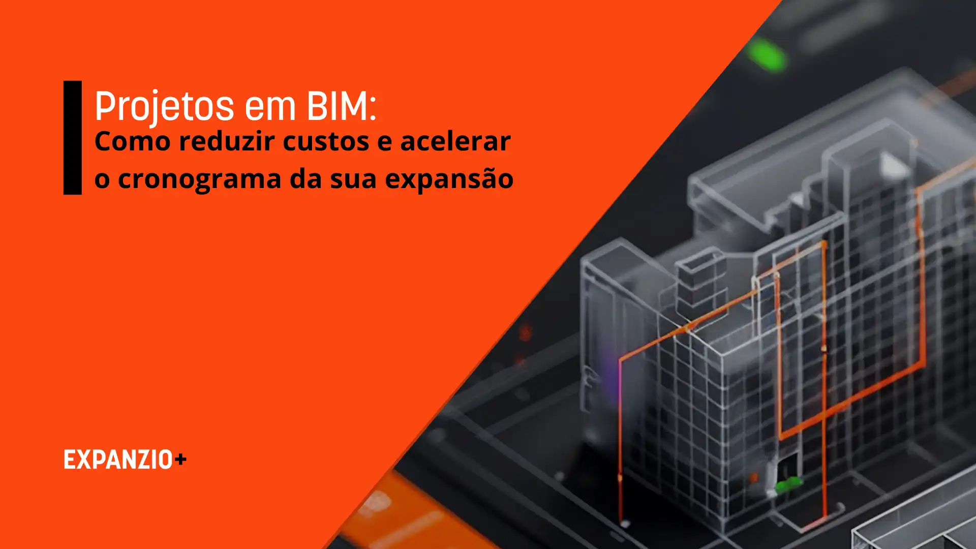 Projeto de construção com foco em BIM demonstrando redução de custos e aceleração do cronograma da obra.